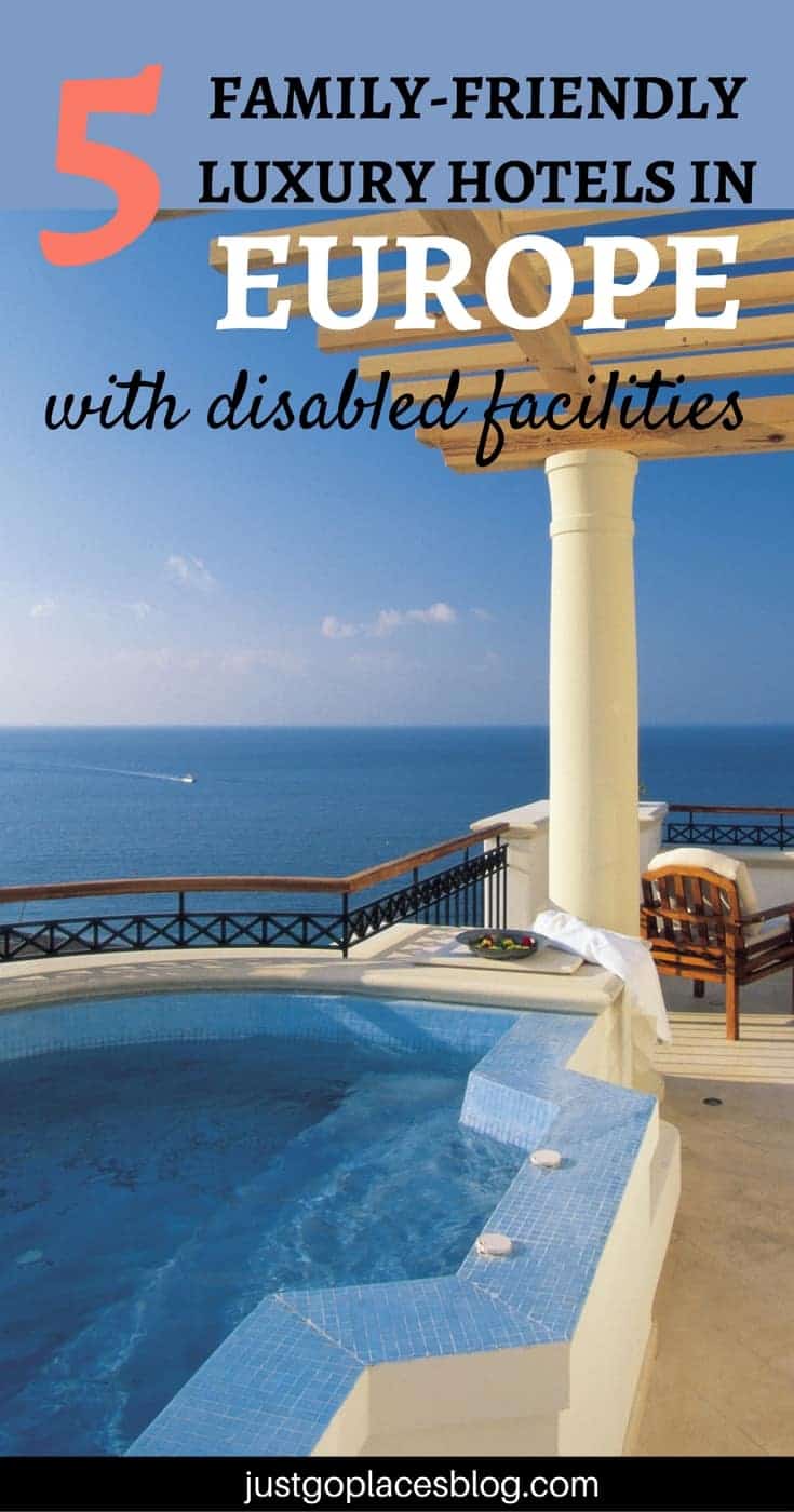 Five Family-Friendly Luxury Hotels With Disabled Facilities in Europe | Disabled Friendly Hotels in Europe | Special Needs Hotels in Europe | Holidays for the disabled